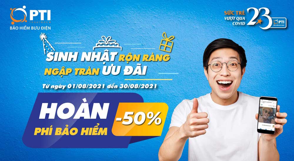 Sinh nhật PTI 23 năm - Hoàn phí bảo hiểm