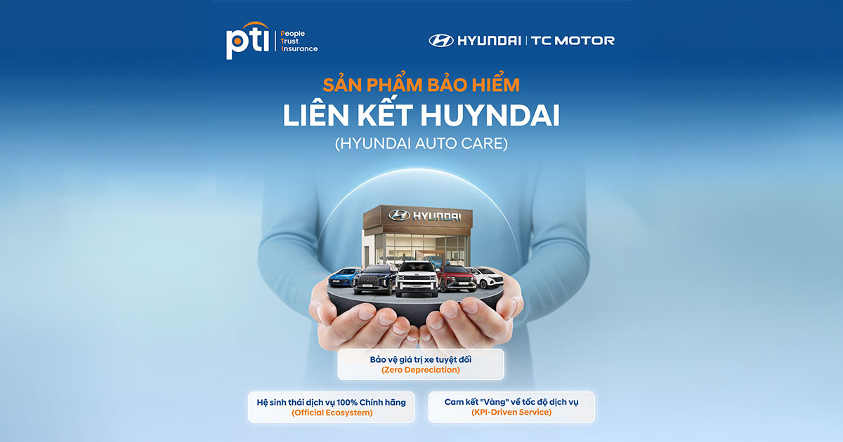 Hyundai Auto Care 2026 do PTI và Hyundai Thành Công triển khai, cung cấp bảo hiểm ô tô chính hãng cho xe Hyundai với mức phí từ 0,99%, sửa chữa tại đại lý ủy quyền và nhiều quyền lợi gia tăng